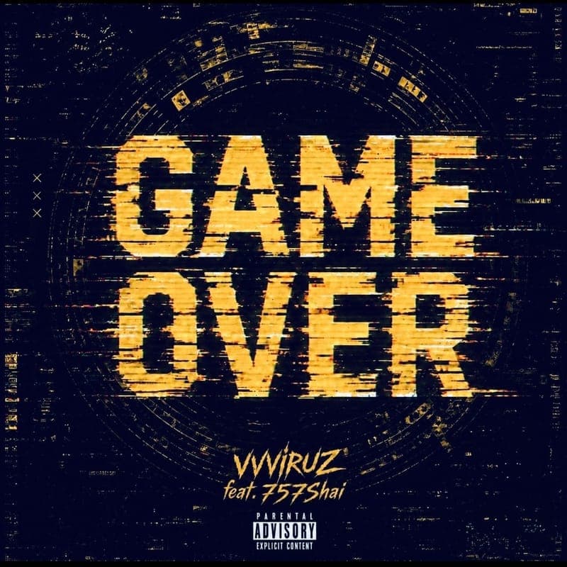 Glitch-inspired black and gold album cover featuring large distorted "GAME OVER" text surrounded by a futuristic game interface, with vvviruz feat. 757shai displayed beneath.